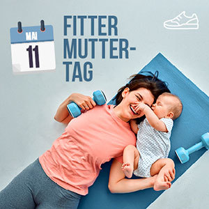 11. Mai: Fitter Muttertag 💐