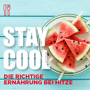 Stay cool - die richtige Ernährung im Sommer 🌞